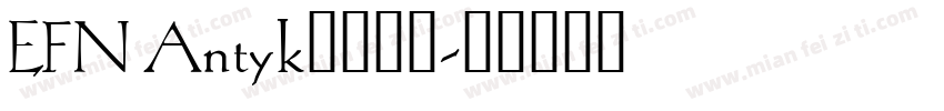 EFN Antyk字体下载字体转换